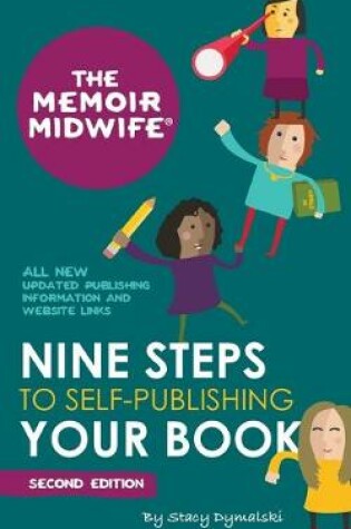 Cover of The Memoir Midwife Nine Steps to Self-Publishing Your Book (Second Edition)