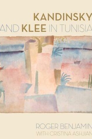 Cover of Kandinsky and Klee in Tunisia