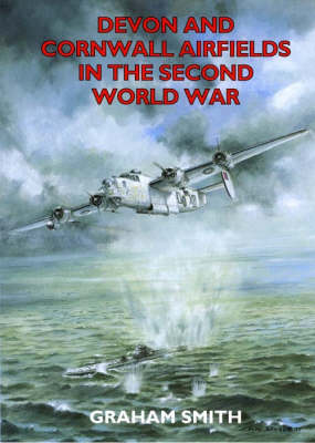 Cover of Devon and Cornwall Airfields in the Second World War