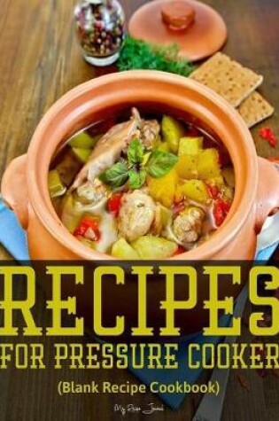 Cover of Recipes For Pressure Cooker