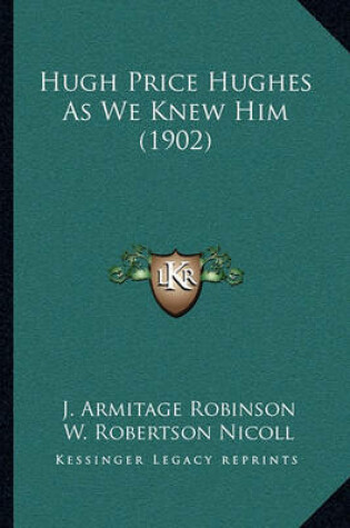 Cover of Hugh Price Hughes as We Knew Him (1902)