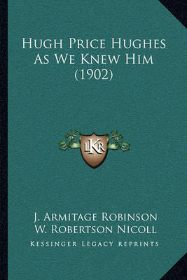 Book cover for Hugh Price Hughes as We Knew Him (1902)