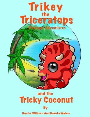 Cover of Trikey the Triceratops' Dinosaur Adventures