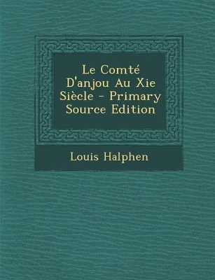 Book cover for Le Comte D'Anjou Au XIE Siecle - Primary Source Edition