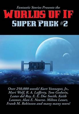 Book cover for Fantastic Stories Presents the Worlds of If Super Pack #2