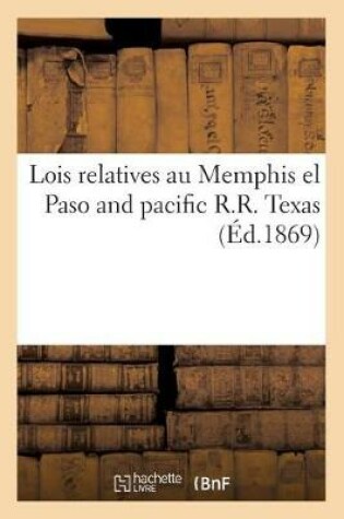 Cover of Lois Relatives Au Memphis El Paso and Pacific R.R. Texas