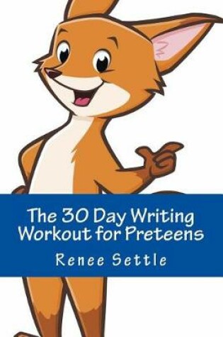 Cover of The 30 Day Writing Workout for Preteens Blue