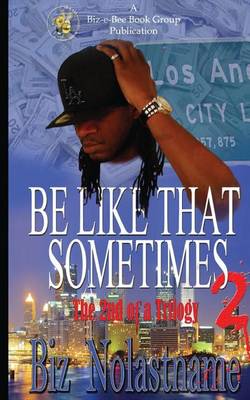 Book cover for BE LIKE THAT SOMETIMES part two