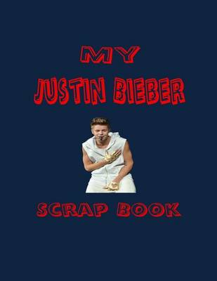 Book cover for My Justin Bieber Scrap Book