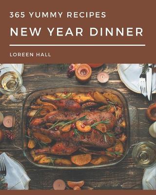 Book cover for 365 Yummy New Year Dinner Recipes