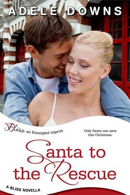 Santa to the Rescue by Adele Downs