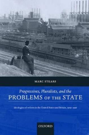 Cover of Progressives, Pluralists, and the Problems of the State