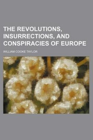 Cover of The Revolutions, Insurrections, and Conspiracies of Europe Volume 2