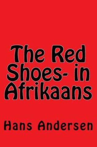 Cover of The Red Shoes- in Afrikaans