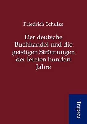 Book cover for Der Deutsche Buchhandel Und Die Geistigen Str Mungen Der Letzten Hundert Jahre
