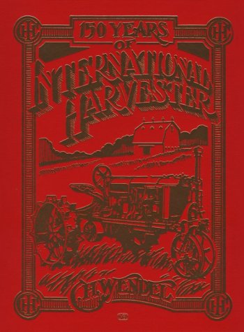 Book cover for 150 Years of International Harvester