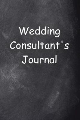 Cover of Wedding Consultant's Journal Chalkboard Design