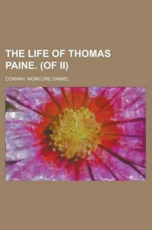 Cover of The Life of Thomas Paine. (of II) Volume II