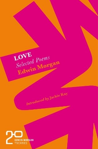 Cover of The Edwin Morgan Twenties: Love