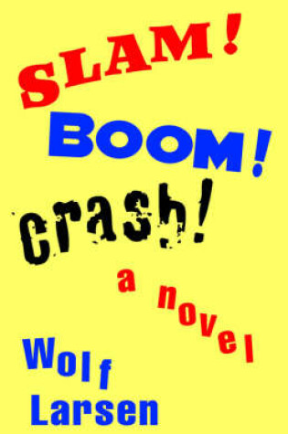 Cover of Slam ! Boom ! Crash !