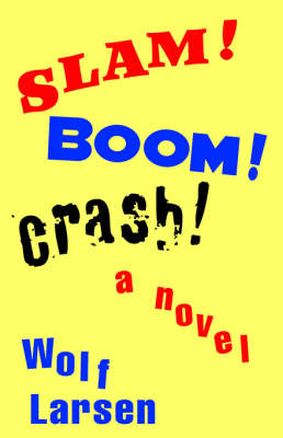 Book cover for Slam ! Boom ! Crash !
