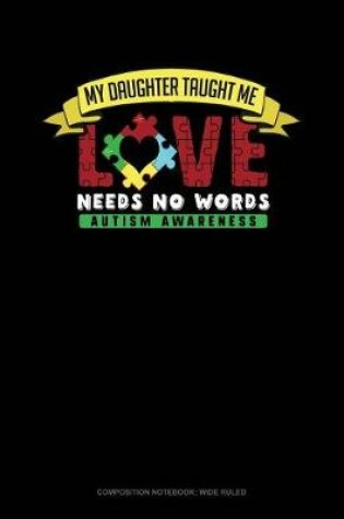 Cover of My Daughter Taught Me Love Needs No Words