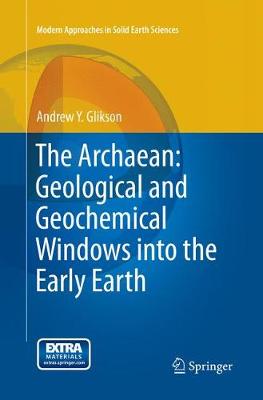 Book cover for The Archaean: Geological and Geochemical Windows into the Early Earth