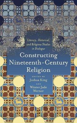 Cover of Constructing Nineteenth-Century Religion