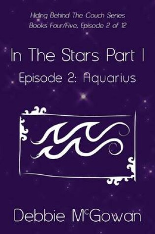 Cover of In the Stars Part I, Episode 2: Aquarius