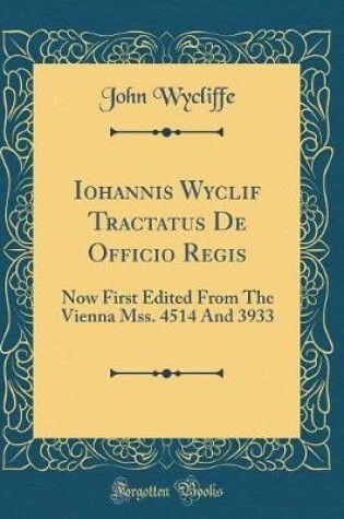 Cover of Iohannis Wyclif Tractatus de Officio Regis