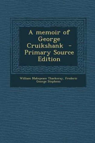 Cover of A Memoir of George Cruikshank - Primary Source Edition