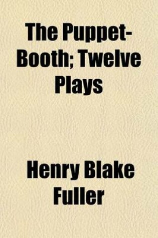 Cover of The Puppet-Booth; Twelve Plays