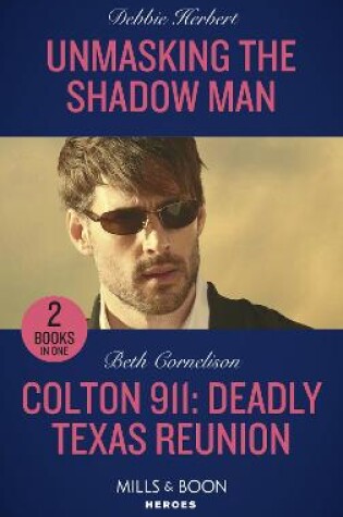 Cover of Unmasking The Shadow Man / Colton 911: Deadly Texas Reunion