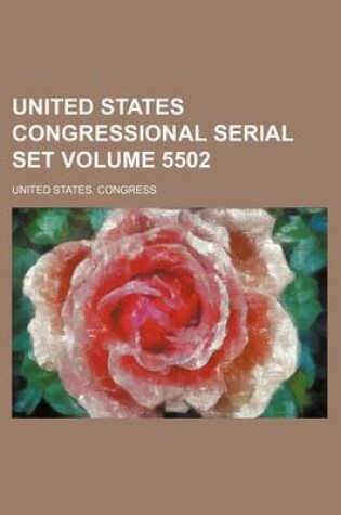 Cover of United States Congressional Serial Set Volume 5502