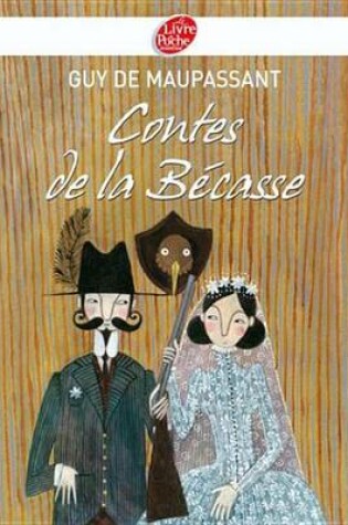 Cover of Contes de la Becasse - Texte Integral