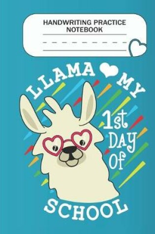 Cover of Handwriting Practice Notebook - Llama My 1st day of school