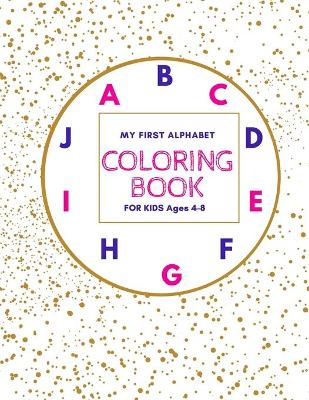 Book cover for My First Alphabet Coloring Book For Kids Ages 4-8