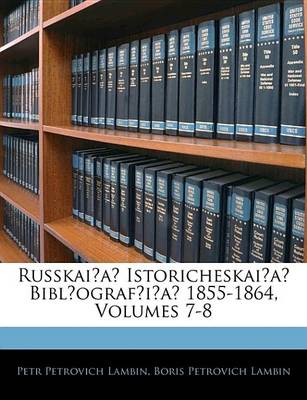 Book cover for Russkaia Istoricheskaia Biblografia 1855-1864, Volumes 7-8