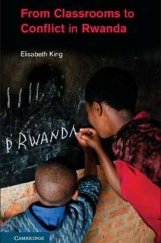 Cover of From Classrooms to Conflict in Rwanda