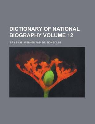 Book cover for Dictionary of National Biography Volume 12