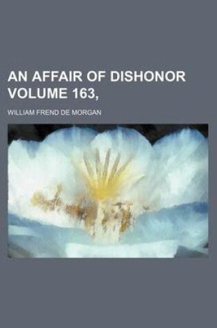 Cover of An Affair of Dishonor Volume 163,