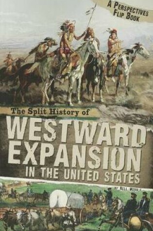 Cover of Split History of Westward Expansion in the United States: A Perspectives Flip Book