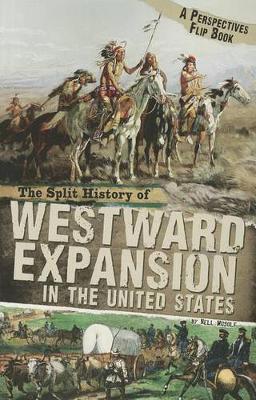 Book cover for Split History of Westward Expansion in the United States: A Perspectives Flip Book
