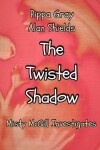 Book cover for The Twisted Shadow