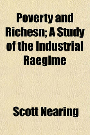 Cover of Poverty and Richesn; A Study of the Industrial Raegime