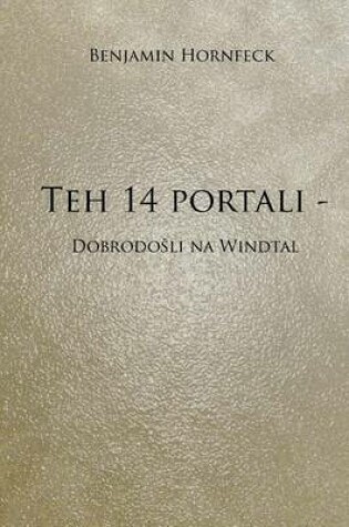 Cover of Teh 14 Portali - Dobrodo Li Na Windtal