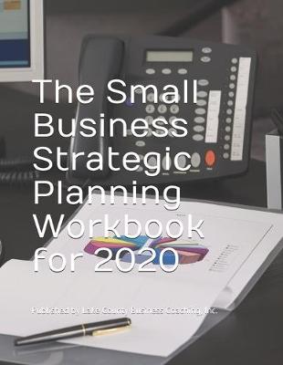 Book cover for The Small Business Strategic Planning Workbook for 2020