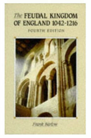 Cover of Feudal Kingdom of England 1042 - 1216