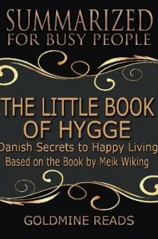 Cover of The Little Book of Hygge - Summarized for Busy People: Danish Secrets to Happy Living: Based on the Book by Meik Wiking