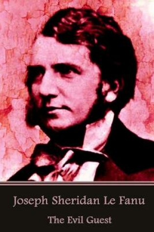 Cover of Joseph Sheridan Le Fanu - The Evil Guest